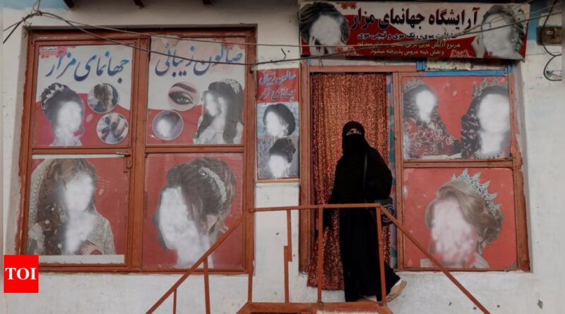 Taliban: Taliban ban women’s beauty salons across Afghanistan - Times of India